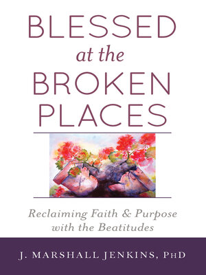 cover image of Blessed at the Broken Places